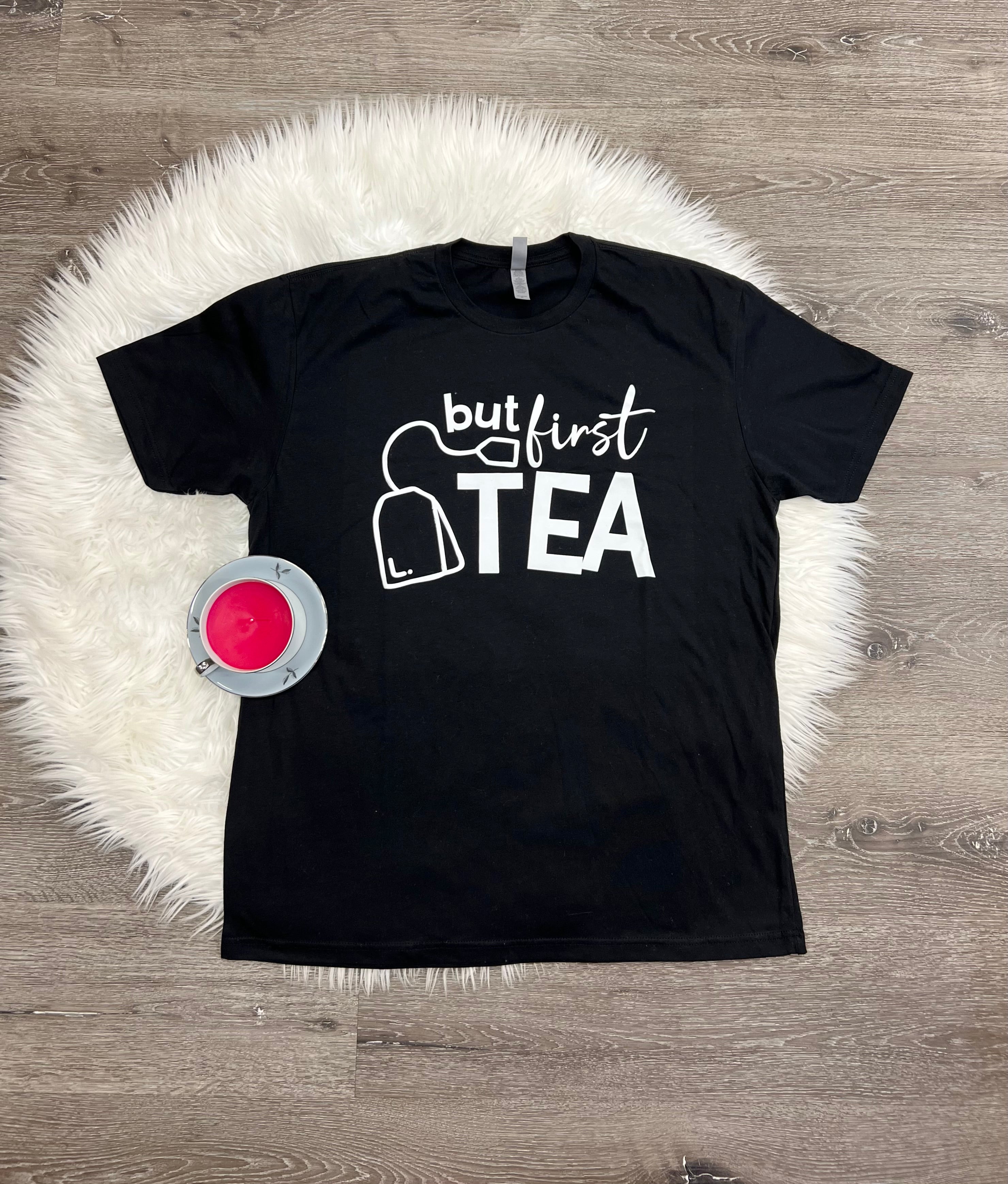 But First Tea T-Shirt Flawed