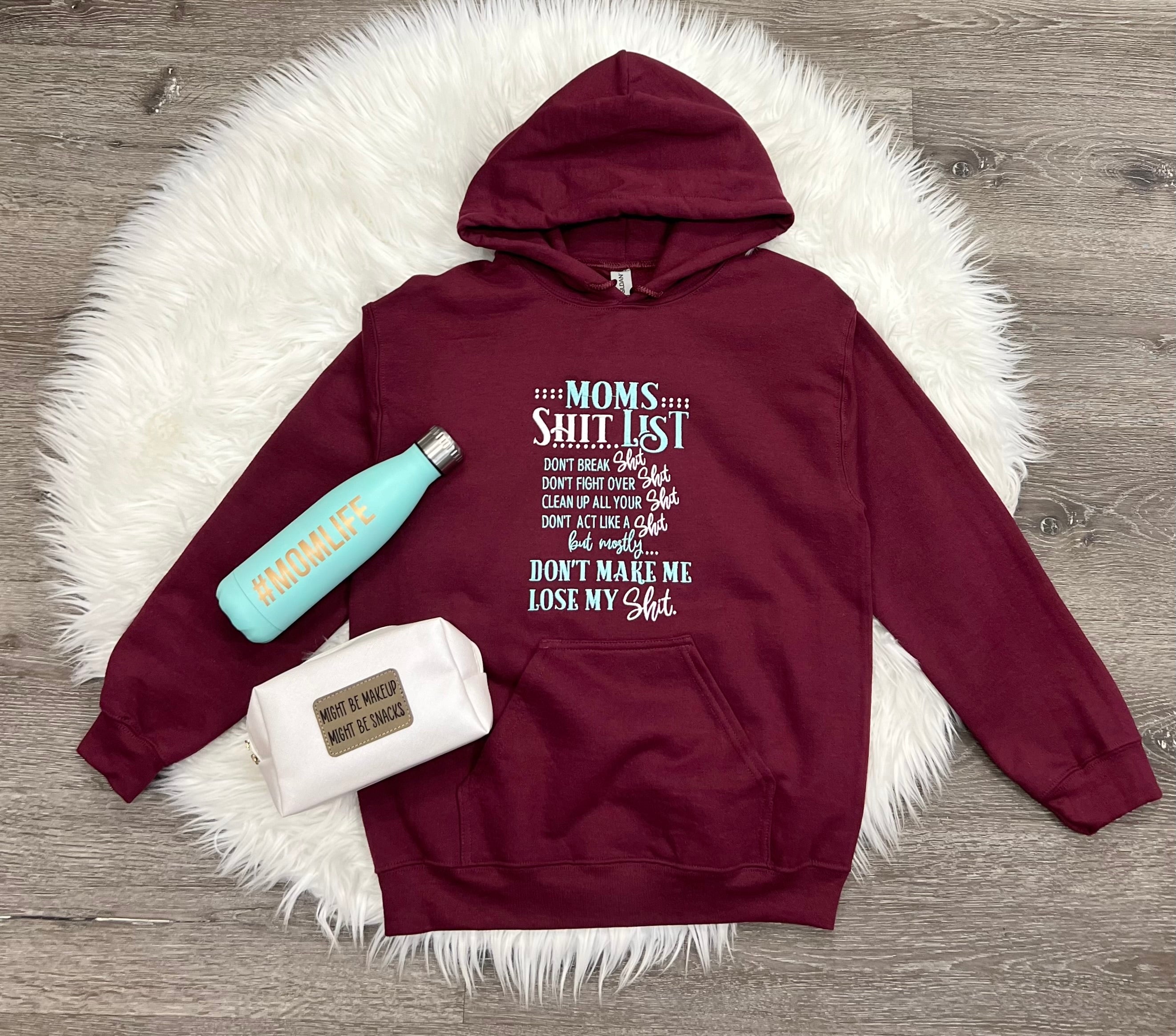 Moms Sh*t List Hoodie