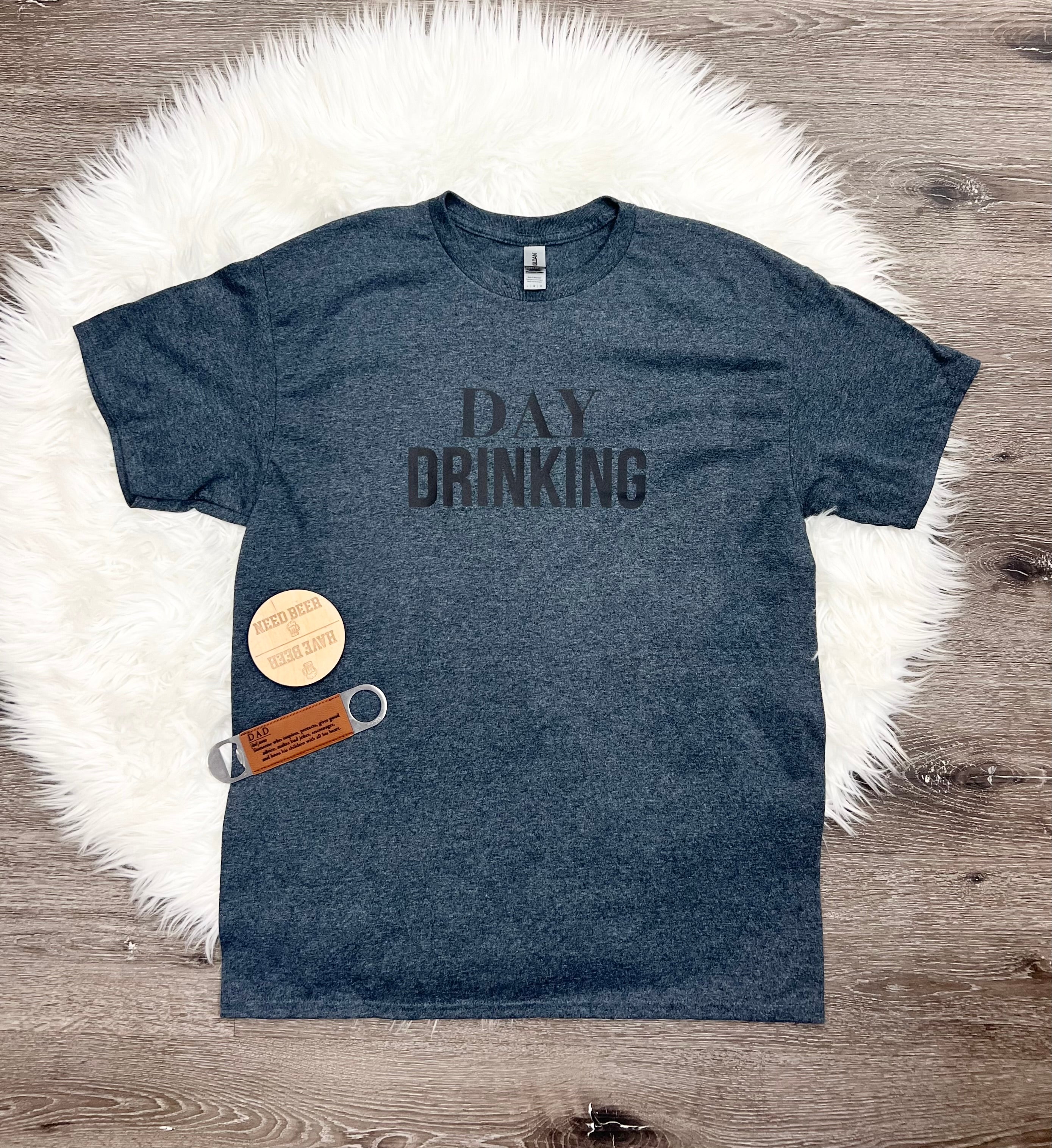 Day Drinking T-Shirt