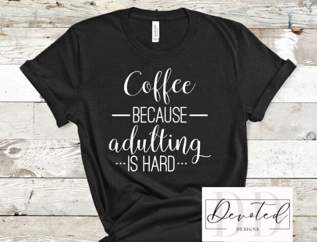 #0087 Coffee Because Adulting Is Hard