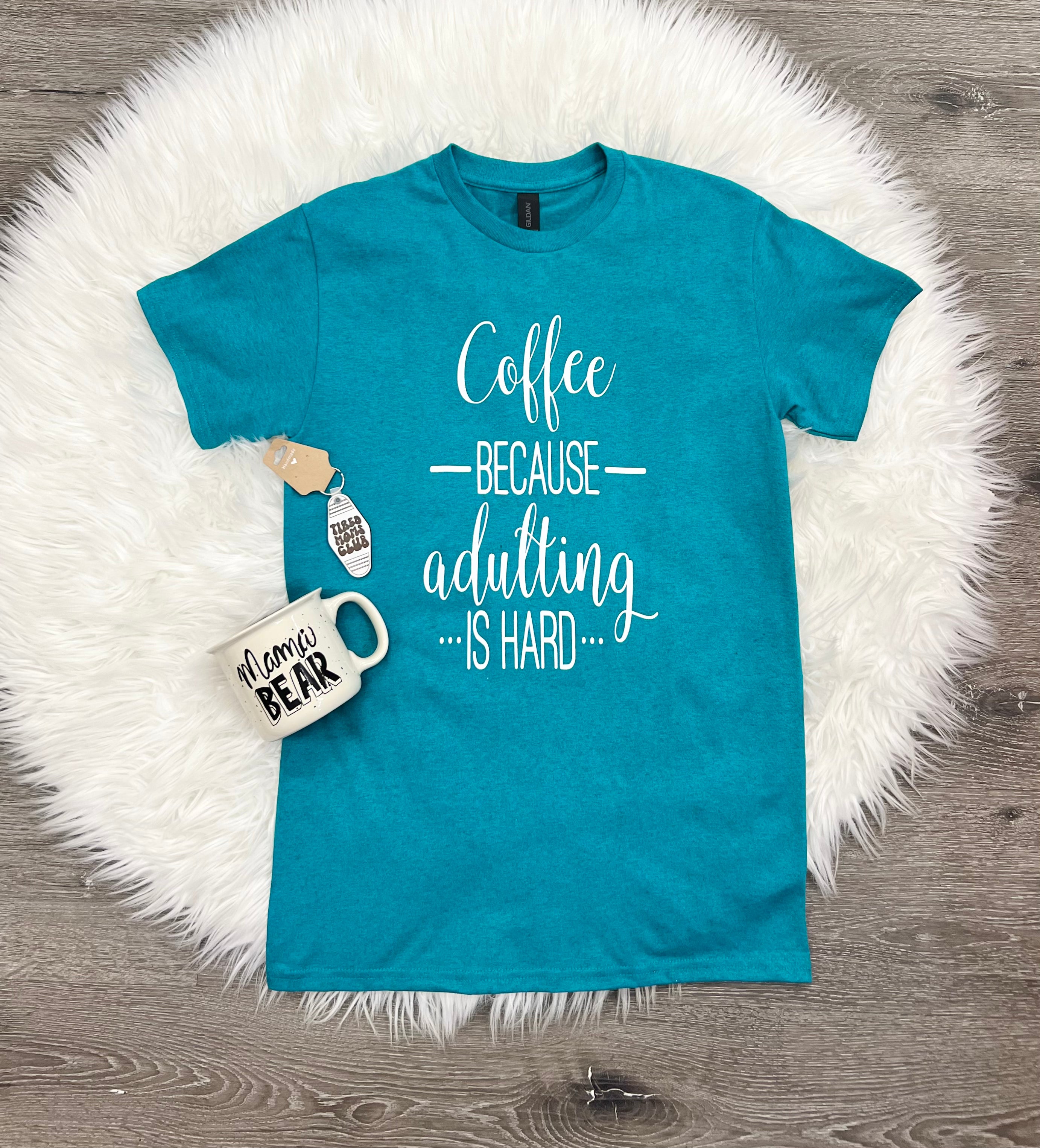 Coffee Because Adulting Is Hard T-Shirt