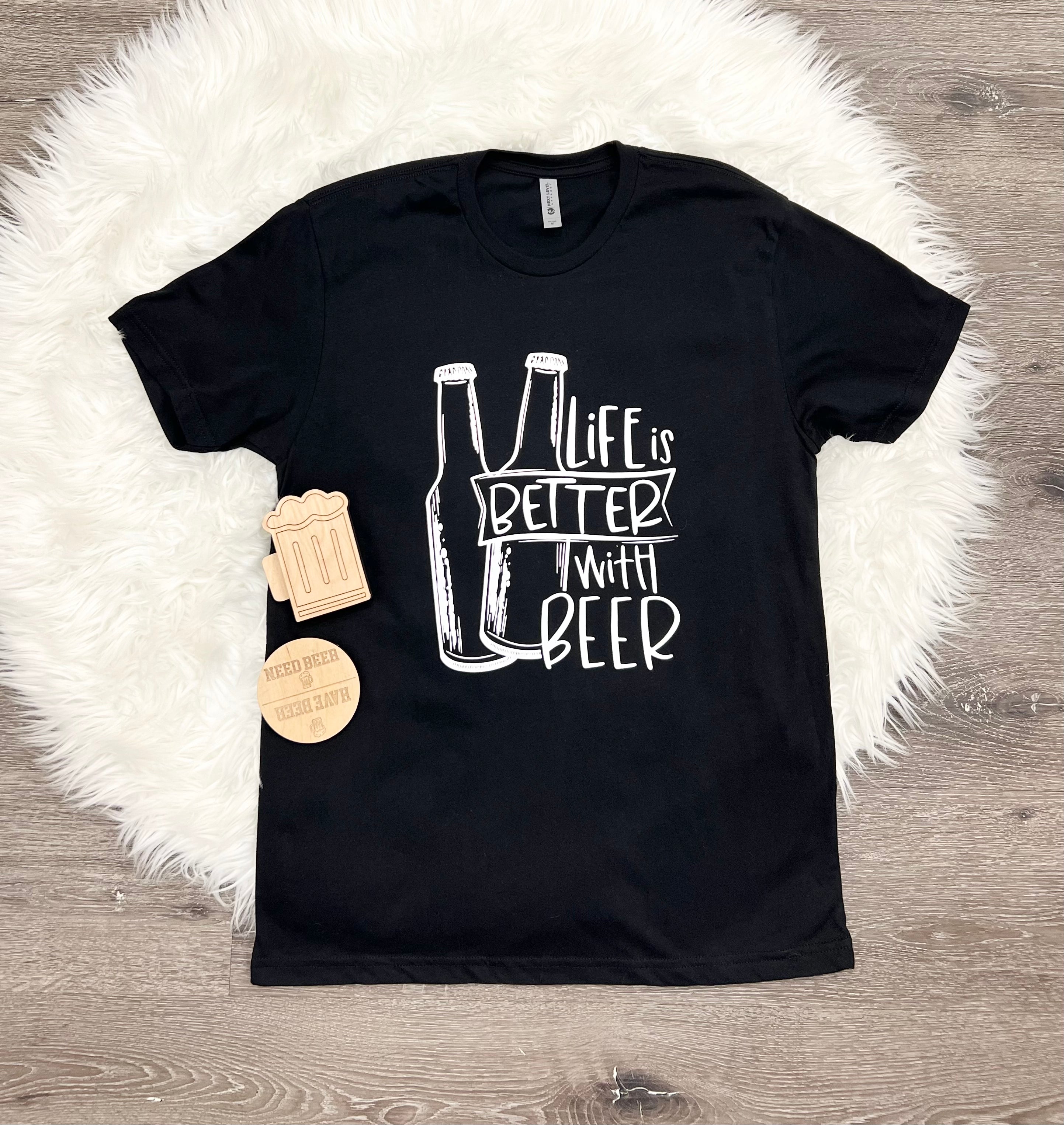 Life Is Better With Beer T-Shirt