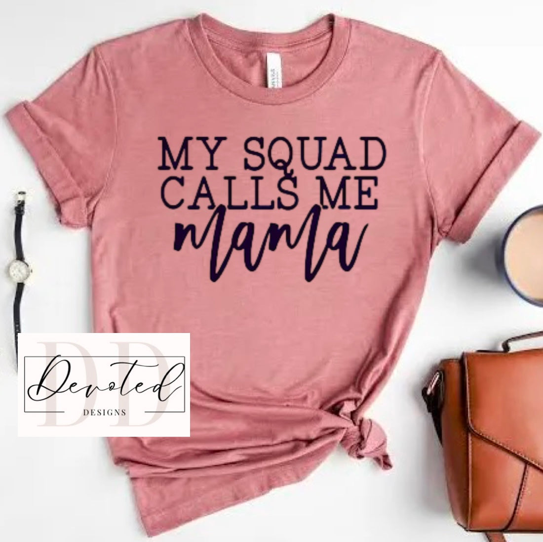 #0485 My Squad Calls Me Mama