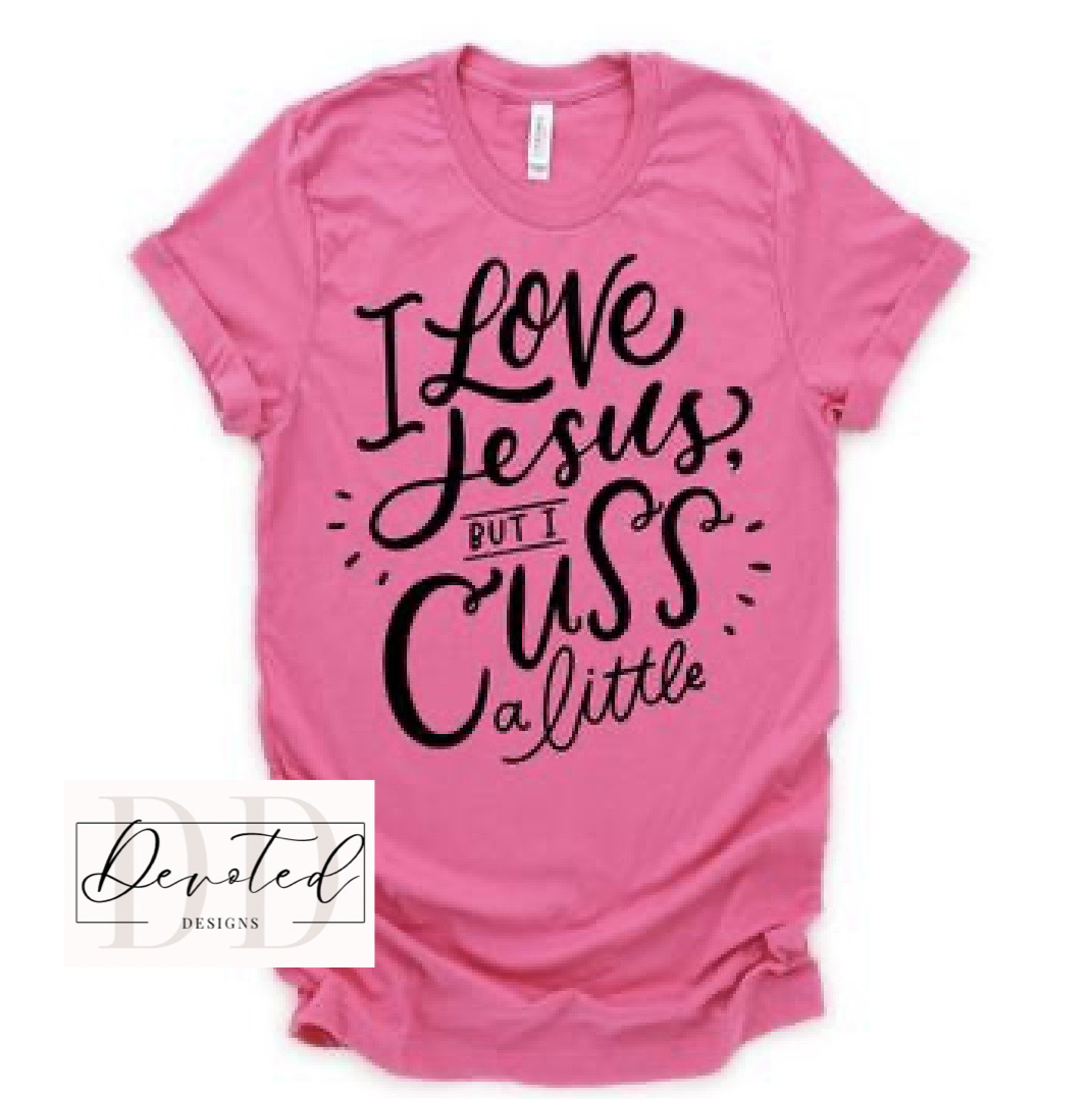 #000 I Love Jesus But I Cuss A Little