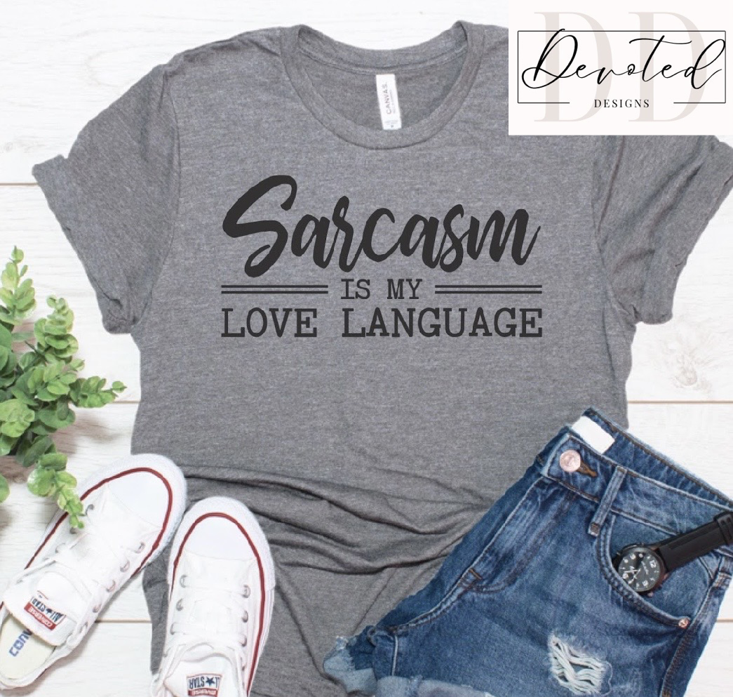 #000 Sarcasm Is My Love Language