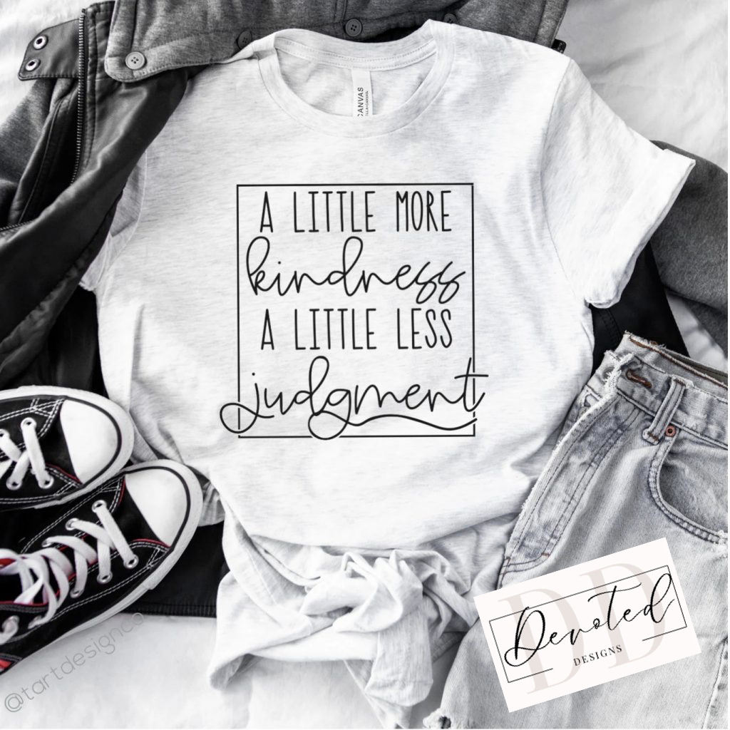 #000 A Little More Kindness A Little Less Judgement