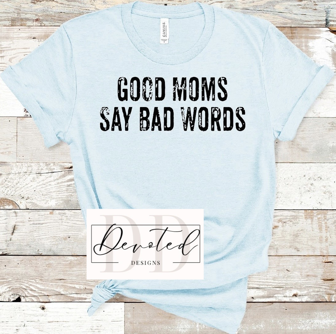 #0009B Good Moms Say Bad Words