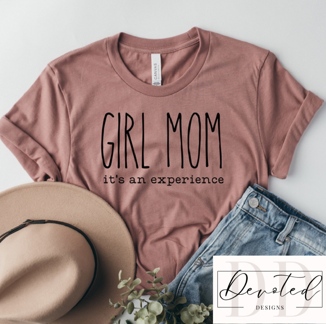 #0055 Girl Mom It’s An Experience